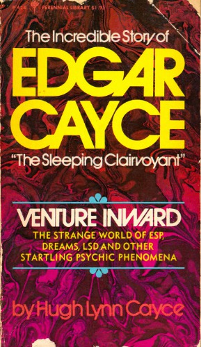 Venture Inwards. The Incredible Story of Edgar Cayce