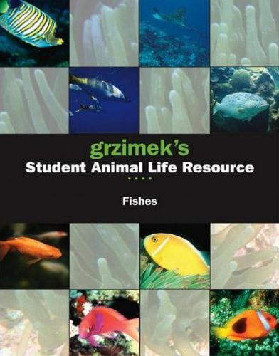 Grzimek’s Student Animal Life Resource: Fishes