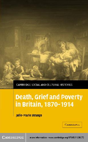 Death, Grief and Poverty in Britain, 1870-1914