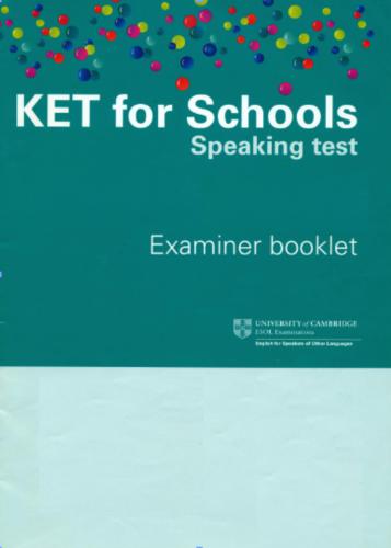 KET for Schools Speaking Tests - Examiner Booklet