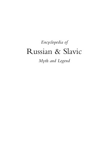 Encyclopedia of Russian & Slavic myth and legend