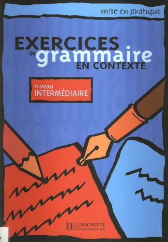 Exercices de grammaire en contexte. Niveau intermédiaire (Livre + corrigés)