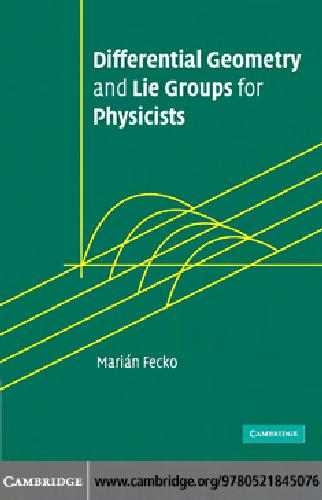 Differential geometry and lie groups for physicists