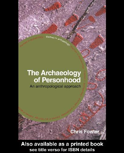 The Archaeology of Personhood ~ An anthropological approach