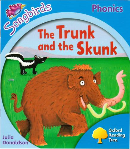 The Trunk and the Skunk. Oxford Reading Tree: Level 3. Songbirds Phonics