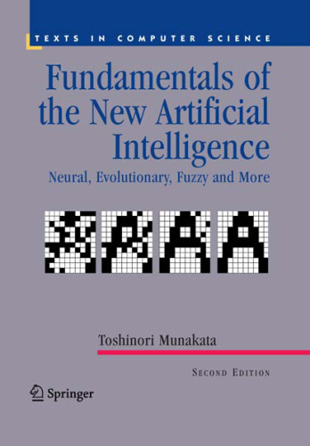 Fundamentals of the New Artificial Intelligence: Neural, Evolutionary, Fuzzy and More