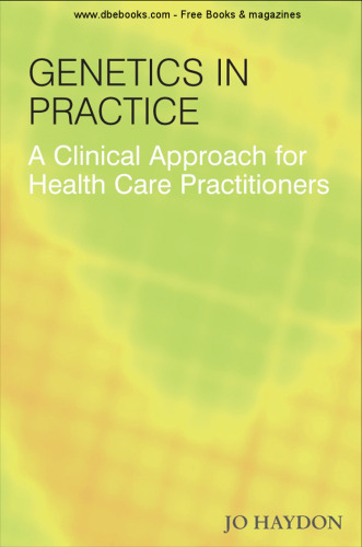 Genetics in practice: a clinical approach for healthcare practitioners