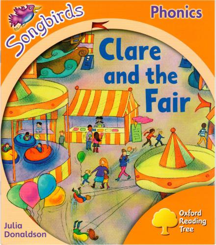 Clare and the Fair. Oxford Reading Tree: Level 6. Songbirds Phonics