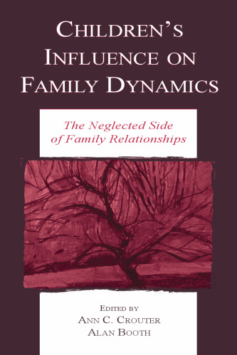 Children's Influence on Family Dynamics: The Neglected Side of Family Relationships