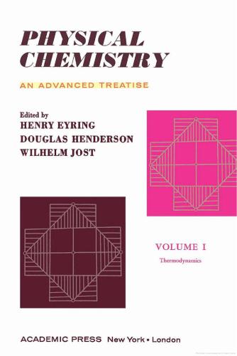 Physical Chemistry: An Advanced Treatise. Vol. 1. Thermodynamics