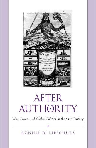 After Authority: War, Peace, and Global Politics in the 21st Century