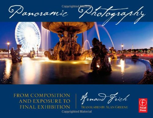 Panoramic Photography: From Composition and Exposure to Final Exhibition