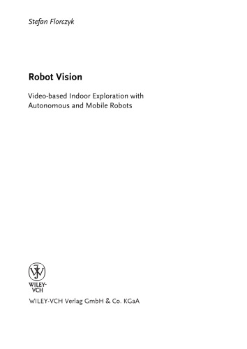 Robot Vision: Video-based Indoor Exploration with Autonomous and Mobile Robots