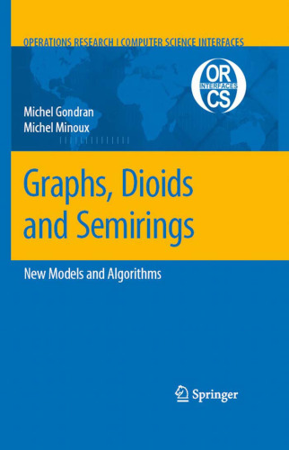 Graphs, Dioids and Semirings: New Models and Algorithms