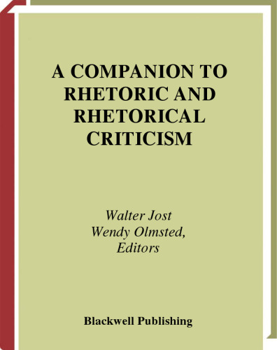 A Companion to Rhetoric and Rhetorical Criticism