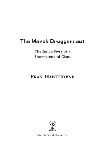 The Merck Druggernaut: The Inside Story of a Pharmaceutical Giant