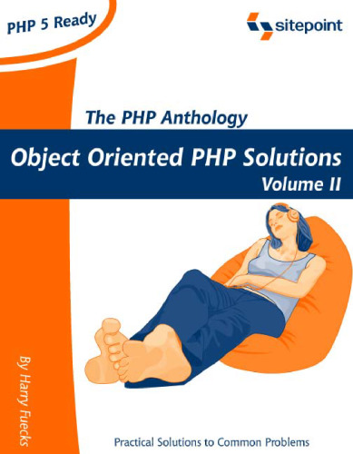 The PHP Anthology - Object Oriented PHP Solutions