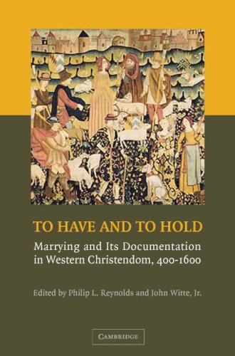 To Have and to Hold: Marrying and its Documentation in Western Christendom, 400-1600