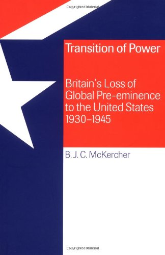 Transition of Power: Britain's Loss of Global Pre-eminence to the United States, 1930-1945