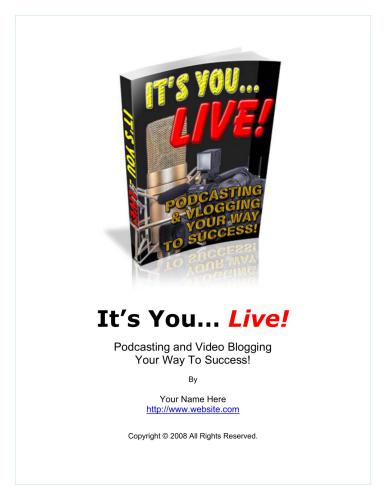 It's you. live! Podcasting and video blogging your way to success!