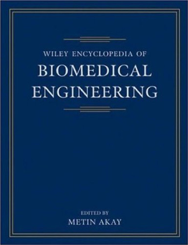 Wiley Encyclopedia of Biomedical Engineering, 6-Volume Set