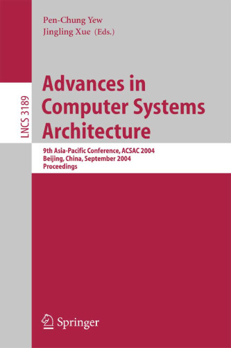 Advances in Computer Systems Architecture: 9th Asia-Pacific Conference, ACSAC 2004, Beijing, China, September 7-9, 2004. Proceedings