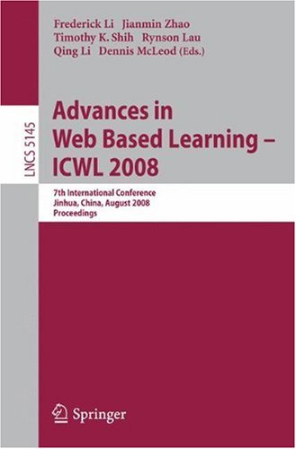 Advances in Web Based Learning - ICWL 2008: 7th International Conference, Jinhua, China, August 20-22, 2008. Proceedings