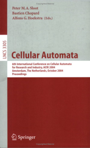 Cellular Automata: 6th International Conference on Cellular Automata for Research and Industry, ACRI 2004, Amsterdam, The Netherlands, October 25-28, 2004. Proceedings