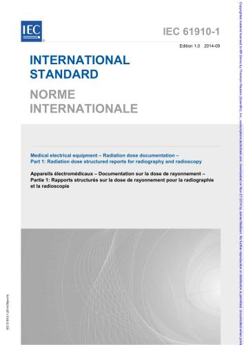 IEC 61910-1:2014. Medical electrical equipment - Radiation dose documentation - Part 1: Radiation dose structured reports for radiography and radioscopy