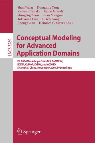 Conceptual Modeling for Advanced Application Domains: ER 2004 Workshops CoMoGIS, CoMWIM, ECDM, CoMoA, DGOV, and eCOMO, Shanghai, China, November 8-12, 2004. Proceedings