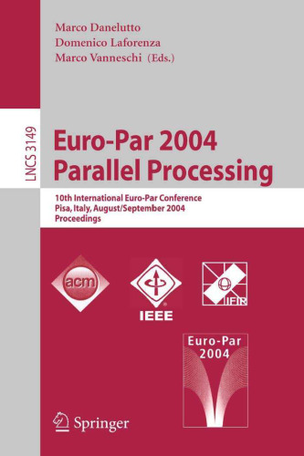 Euro-Par 2004 Parallel Processing: 10th International Euro-Par Conference, Pisa, Italy, August 31- September 3, 2004. Proceedings