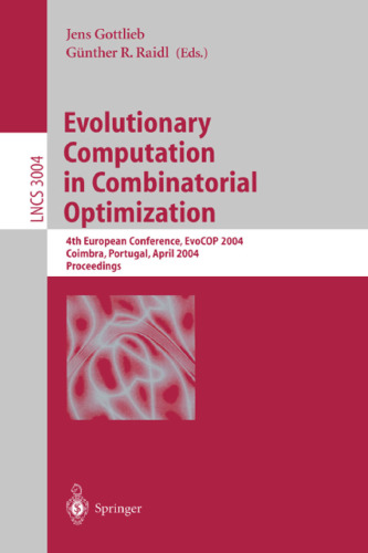 Evolutionary Computation in Combinatorial Optimization: 4th European Conference, EvoCOP 2004, Coimbra, Portugal, April 5-7, 2004. Proceedings