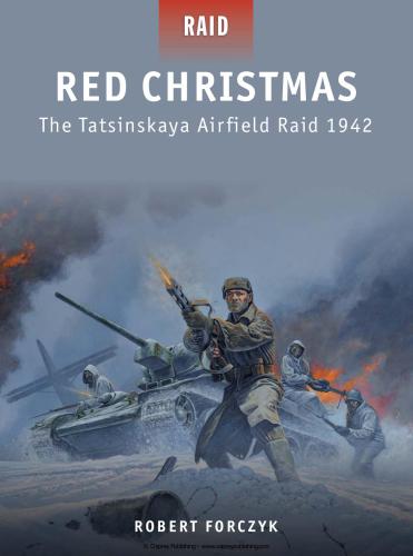 Red Christmas - The Tatsinskaya Airfield Raid 1942