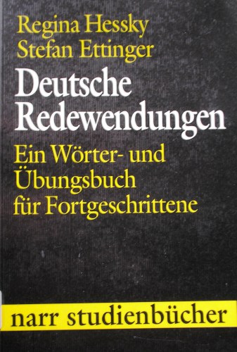 Deutsche Redewendungen: ein Wörter- und Übungsbuch für Fortgeschrittene