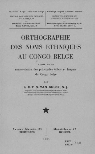 Orthographie des noms ethniques au Congo Belge suivie de la nomenclature des principales tribus et langues du Congo belge