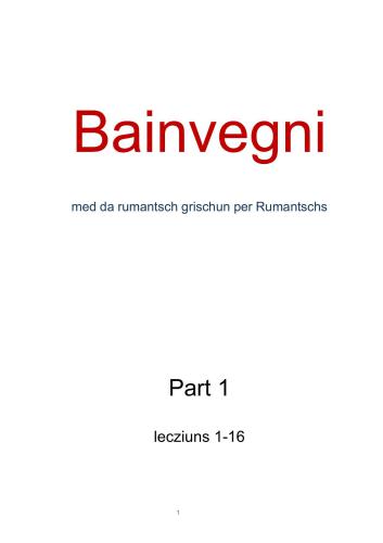 Bainvegni - med da rumantsch grischun per Rumantschs. Part 1