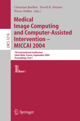 Medical Image Computing and Computer-Assisted Intervention – MICCAI 2004: 7th International Conference, Saint-Malo, France, September 26-29, 2004. Proceedings, Part I