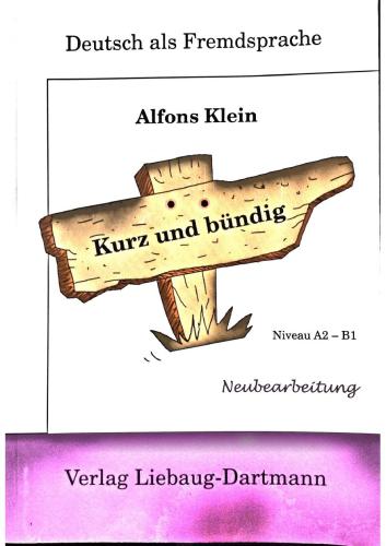 Klein Alfons: Kurz und bundig A2 - B1