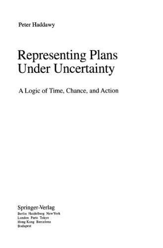 Representing Plans Under Uncertainty: A Logic of Time, Chance, and Action