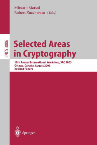 Selected Areas in Cryptography: 10th Annual International Workshop, SAC 2003, Ottawa, Canada, August 14-15, 2003. Revised Papers