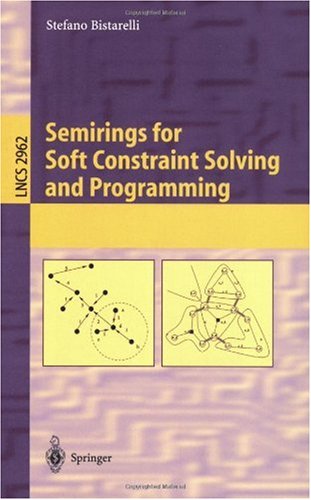 Semirings for Soft Constraint Solving and Programming