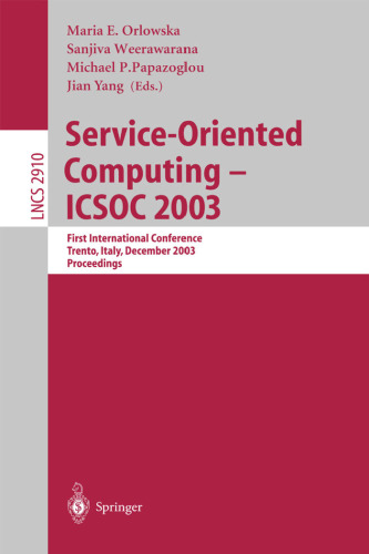 Service-Oriented Computing - ICSOC 2003: First International Conference, Trento, Italy, December 15-18, 2003. Proceedings