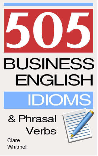 505 Business English Idioms and Phrasal Verbs