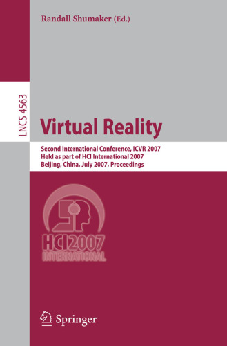 Virtual Reality: Second International Conference, ICVR 2007, Held as part of HCI International 2007, Beijing, China, July 22-27, 2007. Proceedings