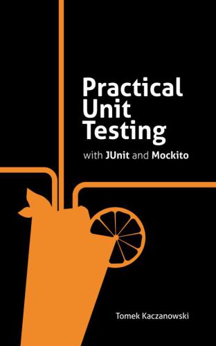 Practical Unit Testing with JUnit and Mockito