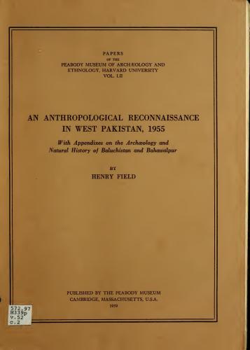 An Anthropological Reconnaissance in West Pakistan, 1955. With appendixes on the archæology and natural history of Baluchistan and Bahawalpur