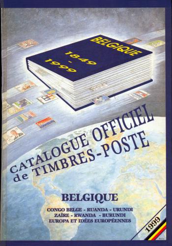 Catalogue officiel de timbres-poste 1849-1999 Belgique, Congo Belge, Ruanda-Urundi, Zaïre, Rwanda, Burundi, Europa et idées européennes