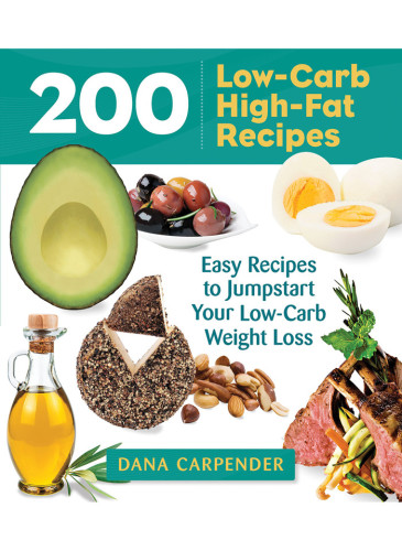 200 Low-Carb, High-Fat Recipes