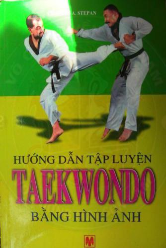 Stepan. Hướng dẫn tập luyện Taekwondo bằng hình ảnh