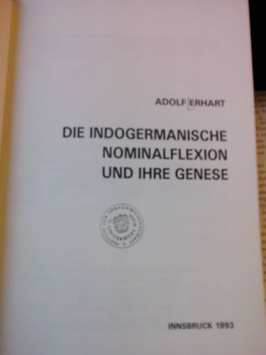 Die indogermanische Nominalflexion und ihre Genese